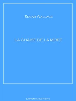 La Chaise de la Mort (eBook, ePUB) - Wallace, Edgar