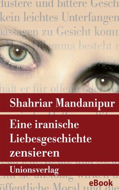 Eine iranische Liebesgeschichte zensieren (eBook, ePUB) - Mandanipur, Shahriar