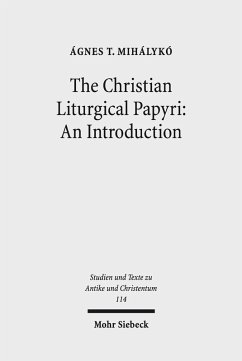 The Christian Liturgical Papyri: An Introduction (eBook, PDF) - Mihálykó, Ágnes T.
