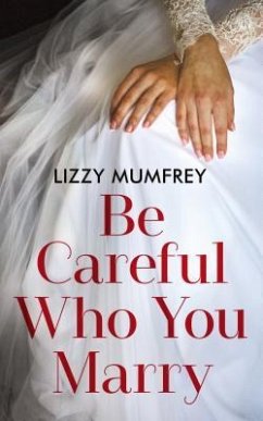 Be Careful Who You Marry (eBook, ePUB) - Mumfrey, Lizzy