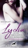 Lydia - Jung, neugierig, Jungfrau   Erotischer Roman (eBook, ePUB)