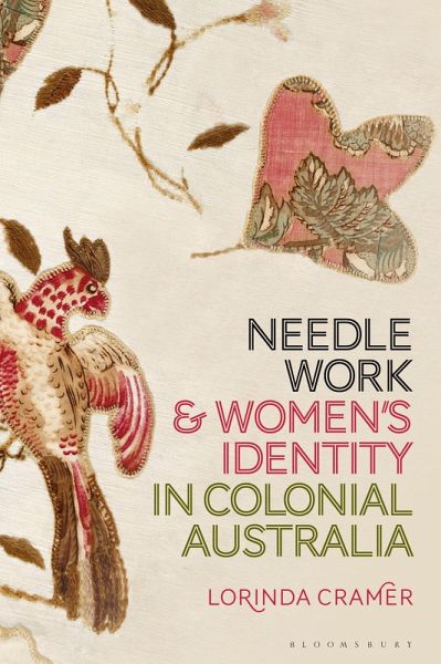 Needlework and Women's Identity in Colonial Australia (eBook, PDF) Needlework and Women's Identity in Colonial Australia (eBook, PDF)