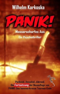 PANIK! Messerscharfes Aus (eBook, ePUB) - Karkoska, Wilhelm