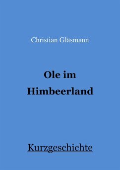 Ole im Himbeerland (eBook, ePUB) - Gläsmann, Christian