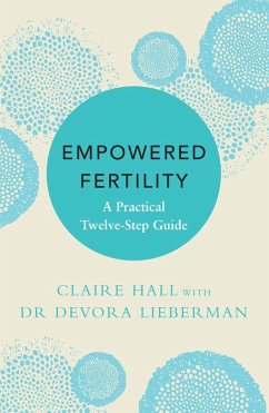 Empowered Fertility (eBook, ePUB) - Hall, Claire; Lieberman, Devora