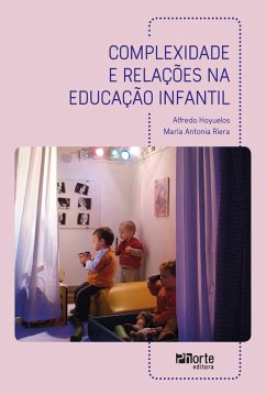 Complexidade e relações na educação infantil (eBook, ePUB) - Loyuelos, Alfredo; Riera, María Antonia