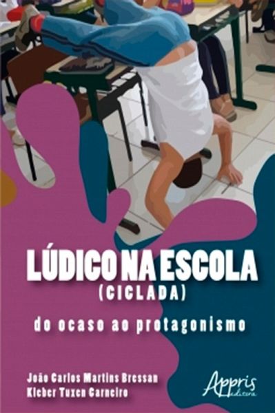 Lúdico na Escola (CICLADA): Do Ocaso ao Protagonismo (eBook, ePUB)