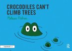 Crocodiles Can't Climb Trees (eBook, ePUB)