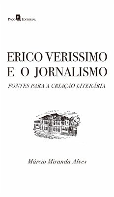Erico Verissimo e o Jornalismo (eBook, ePUB) - Alves, Márcio Miranda
