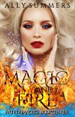 Magic and Fire (Fated Magic Series, #3) (eBook, ePUB) Magic and Fire (Fated Magic Series, #3) (eBook, ePUB)