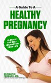 A Guide to a Healthy Pregnancy (eBook, ePUB)