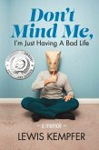 Don't Mind Me, I'm Just Having a Bad Life (eBook, ePUB)