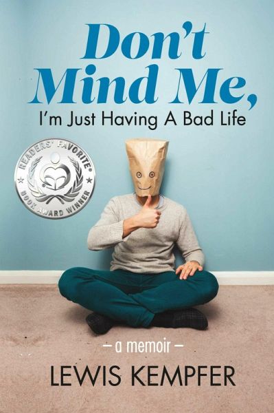 Don't Mind Me, I'm Just Having a Bad Life (eBook, ePUB) Don't Mind Me, I'm Just Having a Bad Life (eBook, ePUB)