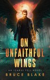 On Unfaithful Wings (An Icarus Fell Novel, #1) (eBook, ePUB)