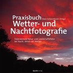 Praxisbuch Wetter- und Nachtfotografie (eBook, ePUB)