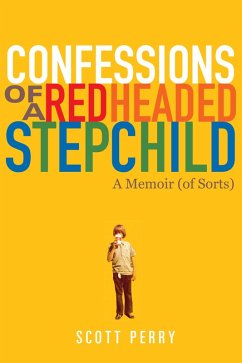 Confessions of a Redheaded Stepchild (eBook, ePUB) - Perry, Scott