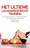 Het ultieme Lichaamsgewicht training - 50+ Geavanceerd lichaamsgewicht Krachttraining oefeningen blootgelegd (Boek één) (eBook, ePUB)