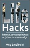 Lifehacks: kosteloze, eenvoudige lifehacks om je leven te vereenvoudigen (eBook, ePUB)
