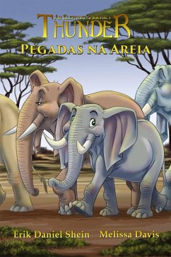 Pegadas na Areia (Thunder - A Jornada de um Elefante, #2) (eBook, ePUB) - Shein, Erik Daniel