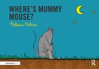 Where's Mummy Mouse? (eBook, PDF)