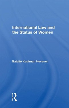 International Law And The Status Of Women (eBook, ePUB) - Hevener, Natalie Kaufman