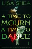 A Time To Mourn A Time To Dance - A SciFi Paranormal Romantic Suspense Novella (Time Viewing of History Exposes Society's Truths, #1) (eBook, ePUB)