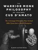 The Warrior Monk Philosophy of Trainer Cus D'Amato (eBook, ePUB)