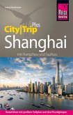 Reise Know-How Reiseführer Shanghai (CityTrip PLUS) mit Hangzhou und Suzhou (eBook, PDF)