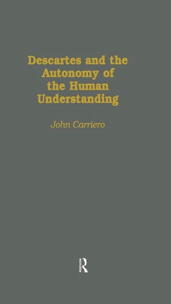 Descartes & the Autonomy of the Human Understanding (eBook, PDF)
