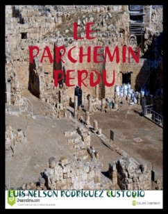 Le parchemin perdu (eBook, ePUB) - Custodio, Luis Nelson Rodríguez