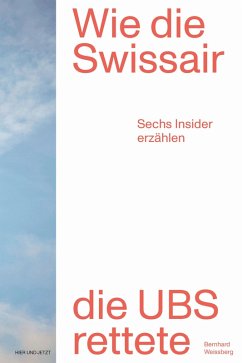 Wie die Swissair die UBS rettete (eBook, ePUB) - Weissberg, Bernhard