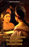 Slavic Seasonal Rituals and Divinations (eBook, ePUB)