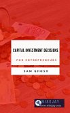 Capital Investment Decisions for Entrepreneurs (eBook, ePUB)
