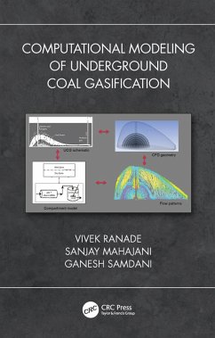 Computational Modeling of Underground Coal Gasification (eBook, ePUB) - Ranade, Vivek V.; Mahajani, Sanjay M; Samdani, Ganesh Arunkumar