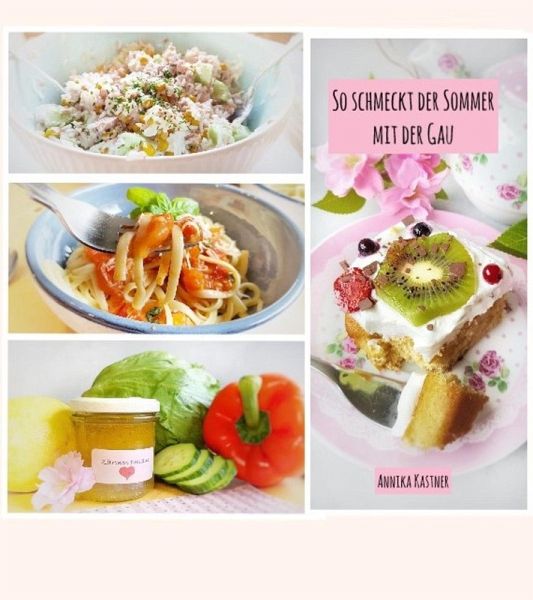 So schmeckt der Sommer mit der Gau (eBook, ePUB) So schmeckt der Sommer mit der Gau (eBook, ePUB)