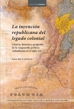 La invención republicana del legado colonial (eBook, ePUB) - del Castillo, Lina