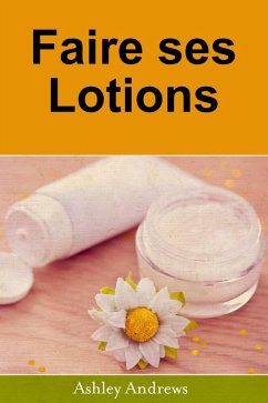 Cover Faire ses Lotions (Artisanat et Loisirs) (eBook, ePUB)