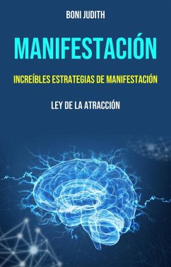 Cover Manifestación: Increíbles Estrategias De Manifestación (eBook, ePUB)
