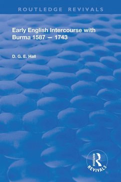 Early English Intercourse with Burma, 1587 - 1743 (eBook, PDF) - Hall, Daniel G. E.