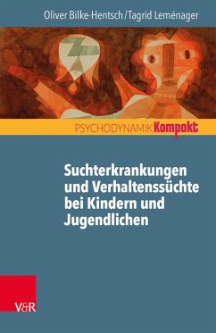 Suchtmittelgebrauch und Verhaltenssüchte bei Jugendlichen und jungen Erwachsenen (eBook, PDF) - Bilke-Hentsch, Oliver; Leménager, Tagrid
