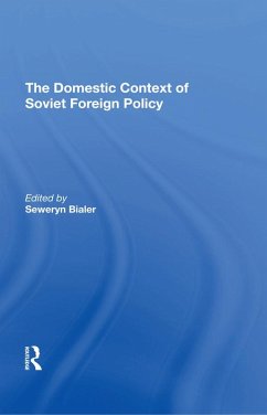 The Domestic Context Of Soviet Foreign Policy (eBook, PDF) - Bialer, Seweryn