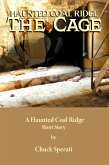 The Cage (Haunted Coal Ridge, #4) (eBook, ePUB) The Cage (Haunted Coal Ridge, #4) (eBook, ePUB)
