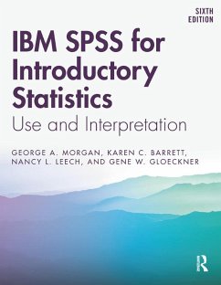 IBM SPSS for Introductory Statistics (eBook, ePUB) - Morgan, George A.; Barrett, Karen C.; Leech, Nancy L.; Gloeckner, Gene W.