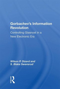 Gorbachev's Information Revolution (eBook, ePUB) - Dizard, Wilson P.; Swensrud, S. Blake