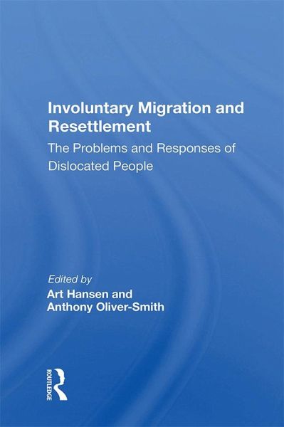 Involuntary Migration And Resettlement (eBook, PDF) Involuntary Migration And Resettlement (eBook, PDF)