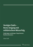 Vestigia Cladis - Roms Umgang mit militärischem Misserfolg (eBook, PDF)
