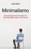 Minimalismo: Cómo Desabarrotar Simplificar Tu Vida Saber Más Sobre Y Ser Estrés (eBook, ePUB)