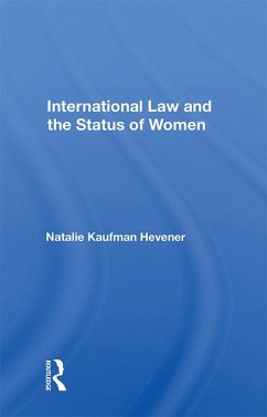 International Law And The Status Of Women (eBook, PDF) - Hevener, Natalie Kaufman