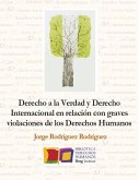 Derecho a la Verdad y Derecho Internacional en relación con graves violaciones de los Derechos Humanos (eBook, ePUB)