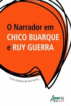 O Narrador em Chico Buarque e Ruy Guerra (eBook, ePUB) - da Santos, Carlos Roberto Silva